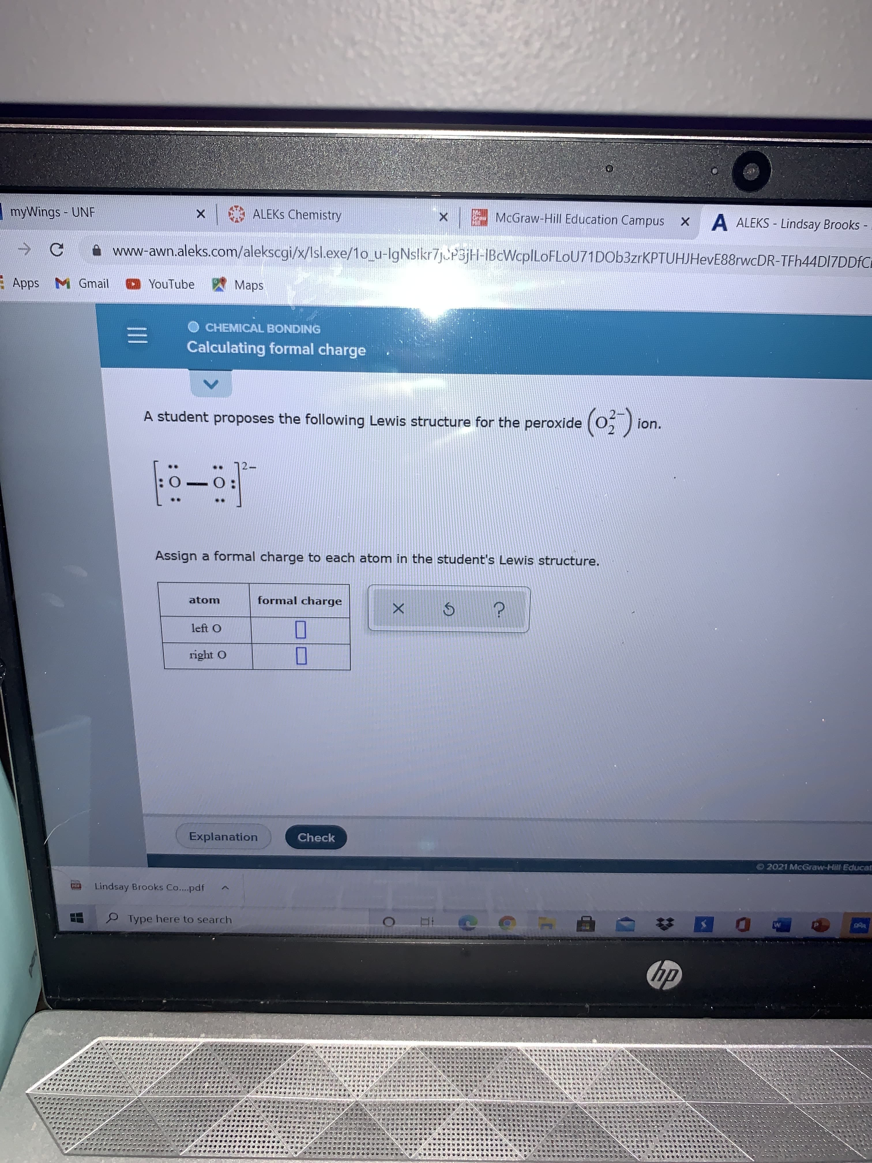 A student proposes the following Lewis structure for the peroxide (0,
ion.
2-
Assign a formal charge to each atom in the student's Lewis structure.
atom
formal charge
left O
right O
