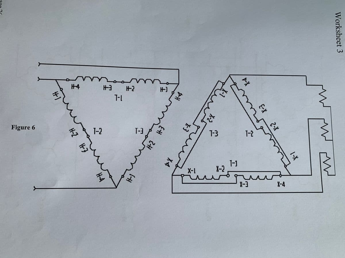 VA
H4
Figure 6
T-2
T-3
1-3
T-2
T-1
X-2
me
X-X
X-3
X-4
Worksheet 3
E-X
X-3
X4
H-4
