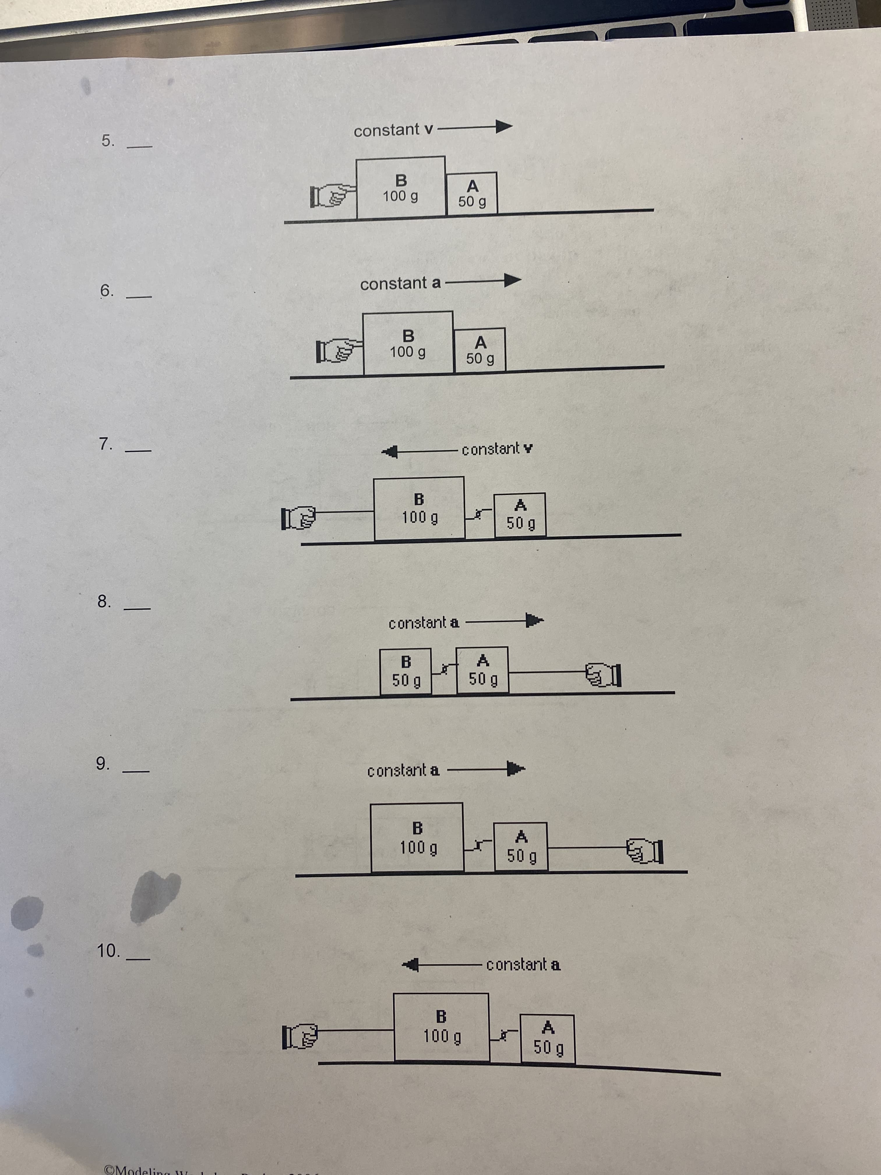 7. -
constant v
A
100 g
50 g
8.
constant a
A
by
50g
50 g
9.
constant a
A
100 g
50 g
