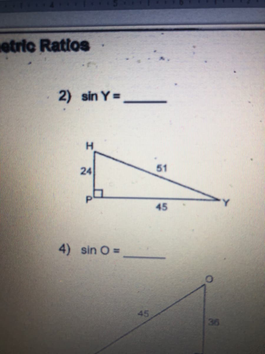 etric Ratios
2) sin Y=
24
51
45
4) sin O =
45
