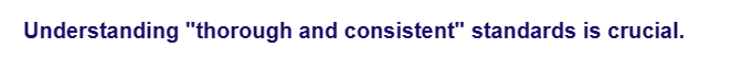 Understanding "thorough and consistent" standards is crucial.