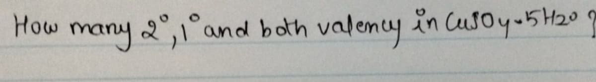How
many 2°,1°and both
and both valemcy in Cuso yu5 H20
