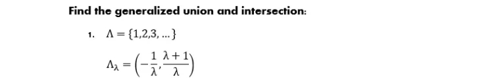 Find the generalized union and intersection:
1.
A = {1,2,3,...}
1 2+1
Α(1971)