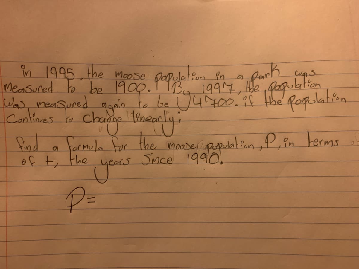 Pn 1995 Hhe moose papulalion n
MeaSured to be 1900.TTBa, 1994, Hbe
Was, eaSuned agaio to be Uu400.1f Hbe
Cantinves te
papulation in
to
Pagulatien
charng
farmula for the maoseppsalian „P,in Ferms
of t, the
6,
Snce 1990.
