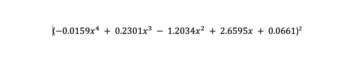 (-0.0159x* + 0.2301x3 –
1.2034x? + 2.6595x + 0.0661)²
