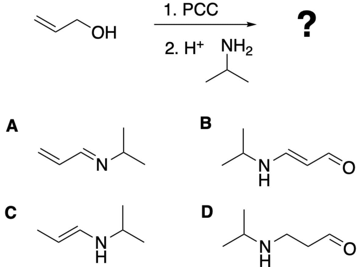 OH
Z
ZI
1. PCC
2. H+ NH,
B
ZI
ZI
?