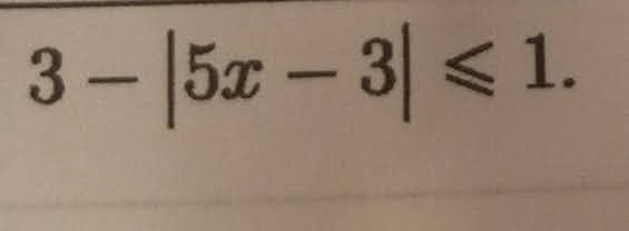 3 - 5x – 3| < 1.
