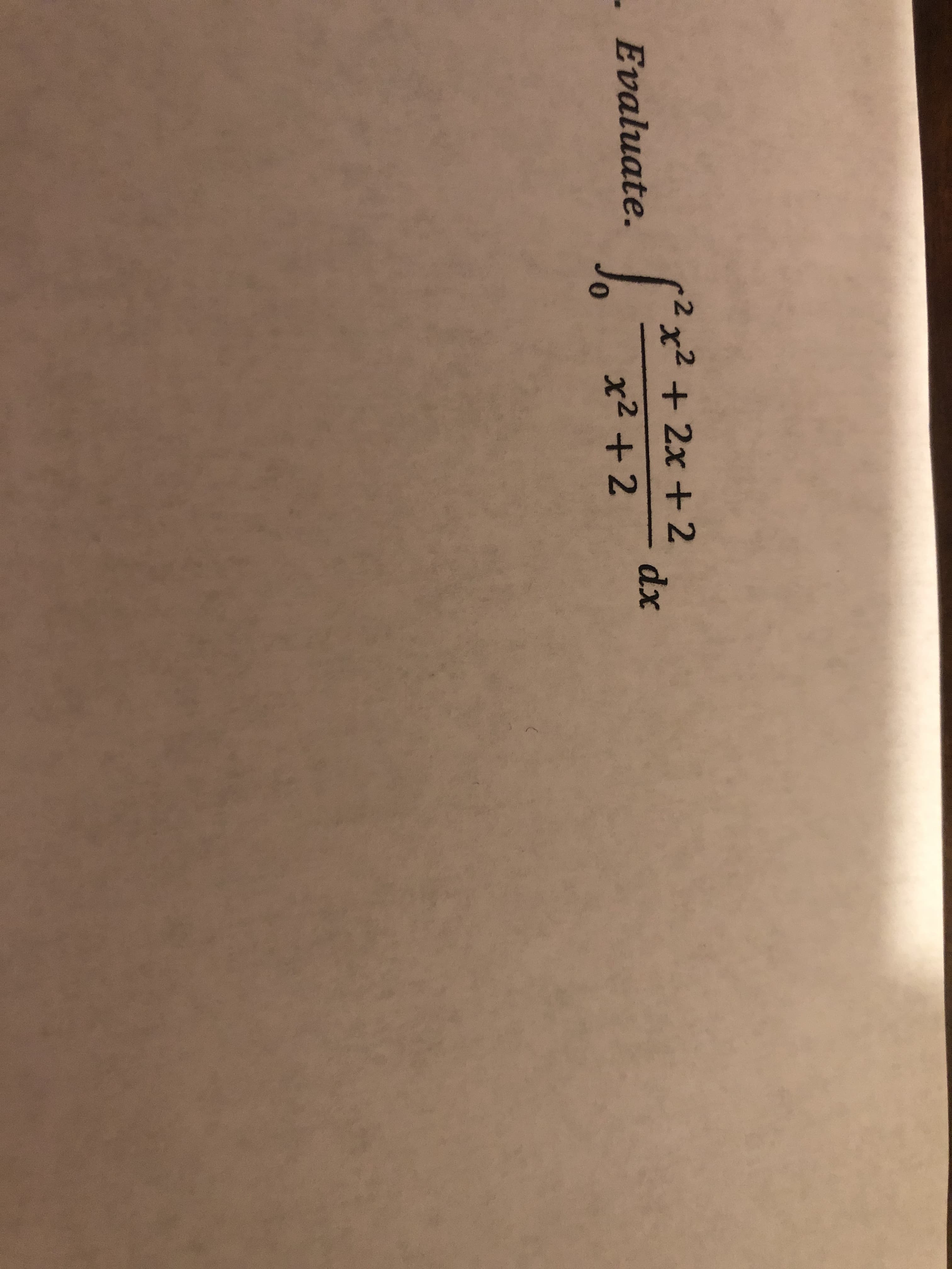 2x² + 2x + 2
. Evaluate.
x2 +2
