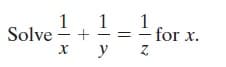 1. 1
Solve
1
- for x.
y
+
