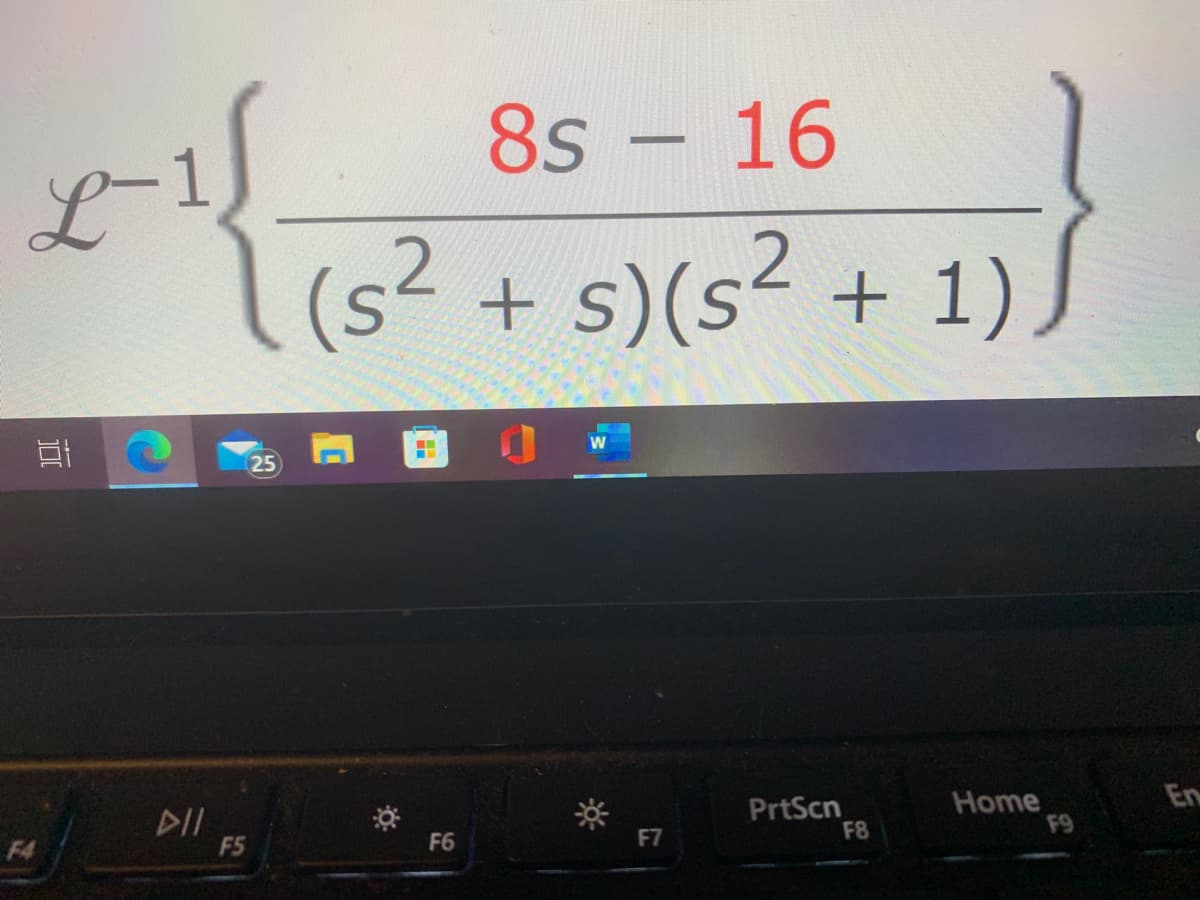 8s – 16
L
2-1
(s² + s)(s² + 1)
25
DII
F5
PrtScn
F8
Home
F9
En
F4
F6
F7
近
