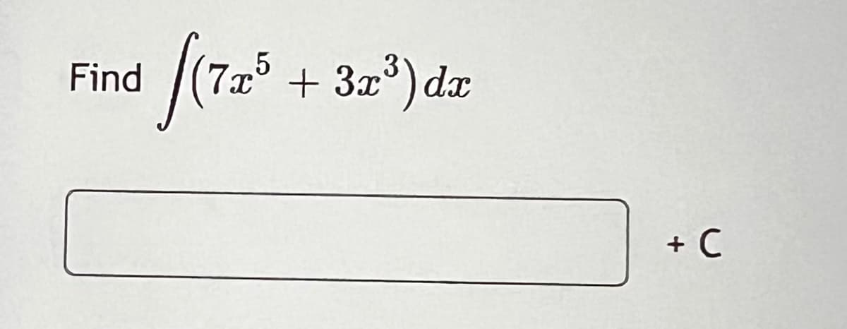 Find
[(7.25 +
+ 3x³) dx
+ C