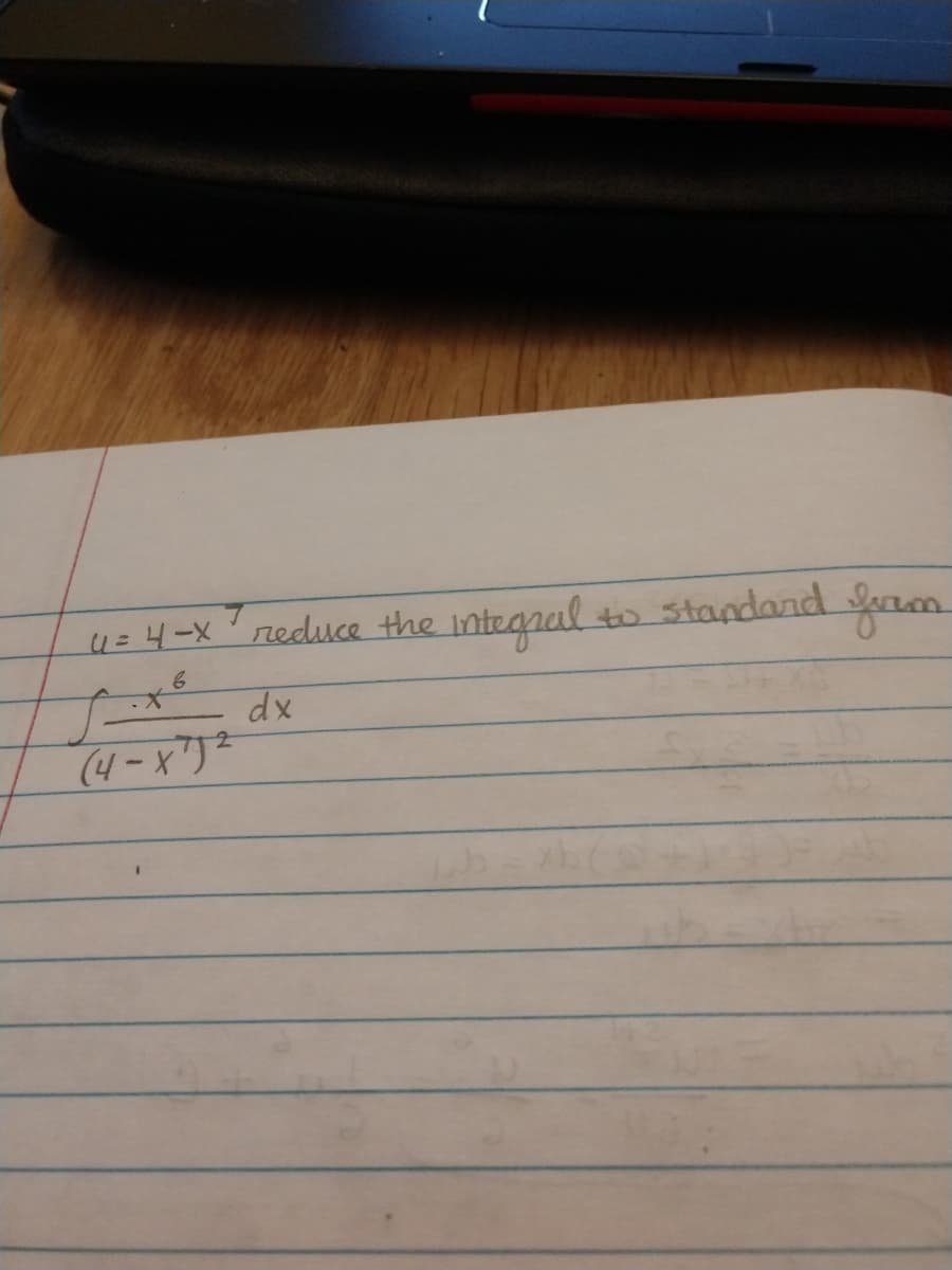 u=4-x neduce the to standand
integral
frem
(4-x)2
