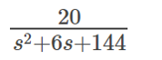 20
s²+6s+144