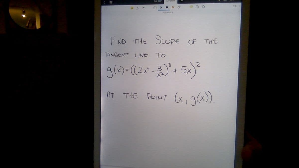 Edit P
Annatate
AA+
Momeor2
FIND THE SLOPE OF THE
TANGENT LINE To
2.
+ 5x
AT THE POINT x,c
(x, ga).
