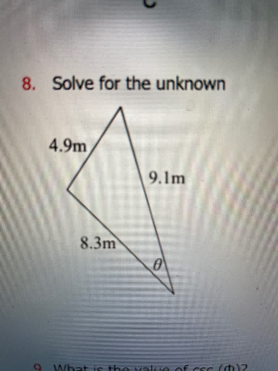 8. Solve for the unknown
4.9m
9.1m
8.3m
9 What is the vslue cf csc (dm12
