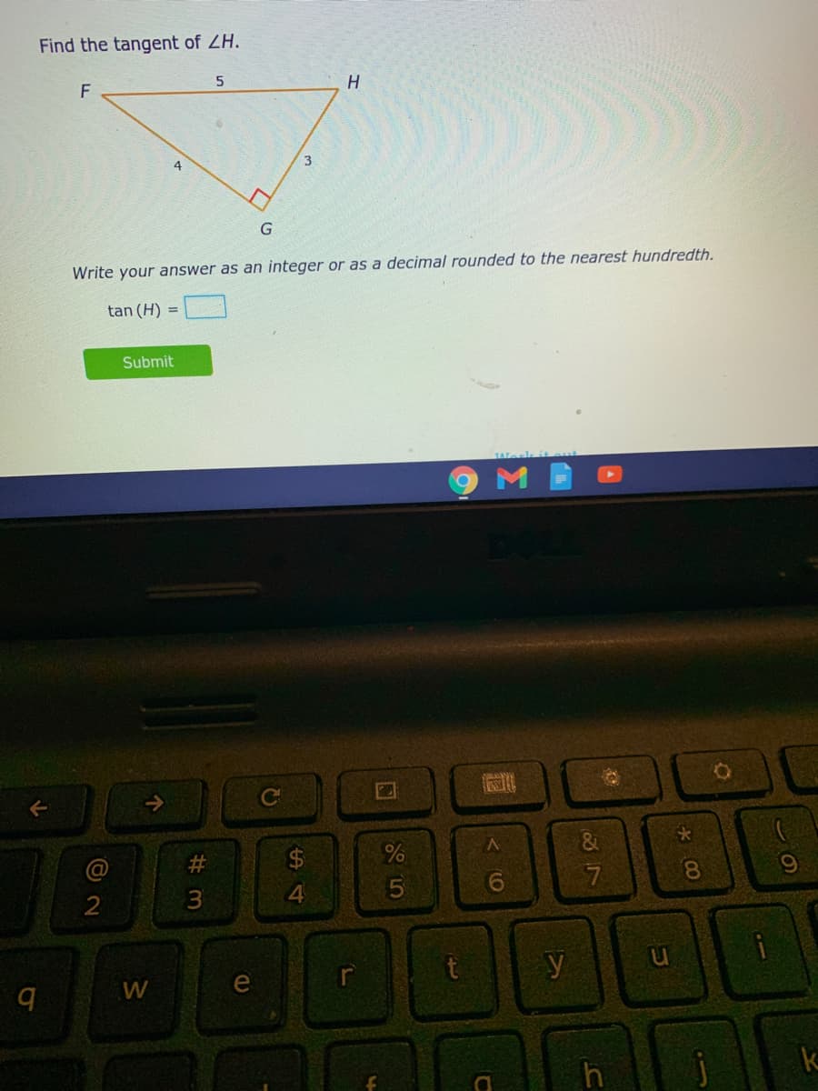 Find the tangent of ZH.
H.
3
Write your answer as an integer or as a decimal rounded to the nearest hundredth.
tan (H) =
Submit
Ce
&
@
#3
6.
8.
2
4.
y
h
k
