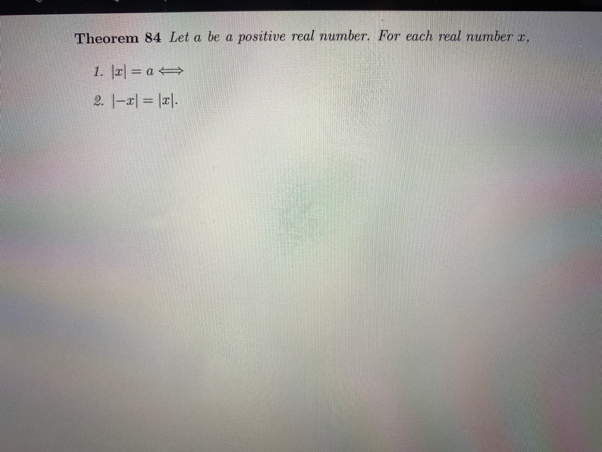 Theorem 84 Let a be a positive real number. For each real number x,
1. l리= a →
2. 1-피3 |z|.
