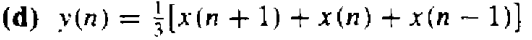 (d)_y(n) = \[x(n + 1) + x(n) + x(n -
[(1 u)x u)x]