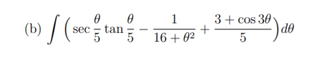 (b) / (see̟ tang
3+ cos 30
)do
1
sec – tan
16 + 02

