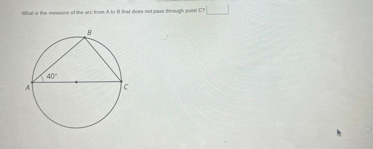What is the measure of the arc from A to B that does not pass through point C?
A
40°
B
с