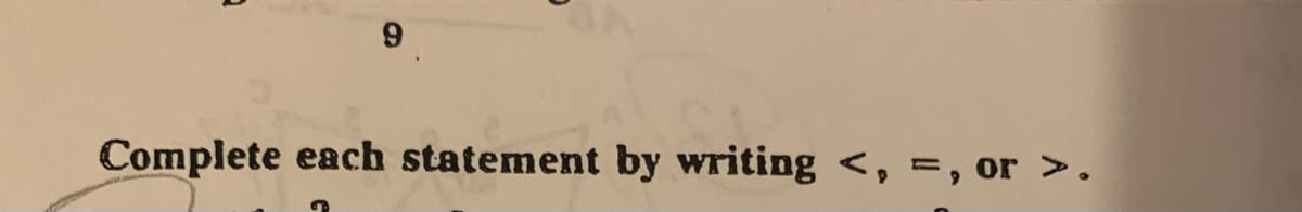 Complete each statement by writing <, =, or >.
