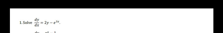 dy
= 2y – e3*.
1. Solve
dx
dau
