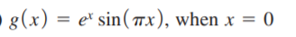 - g(x)
et sin( x), when x = 0
%3D
