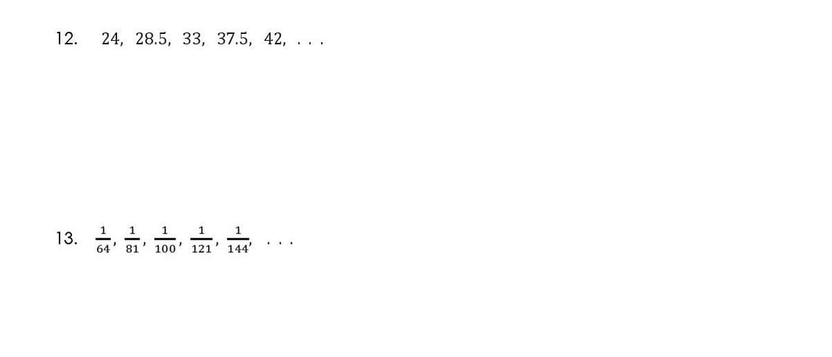 12.
24, 28.5, 33, 37.5, 42,
13. 금 금. 교
1
64' 81
100
121
144'
