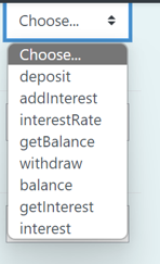 Choose...
Choose...
deposit
addInterest
interestRate
getBalance
withdraw
balance
getinterest
interest