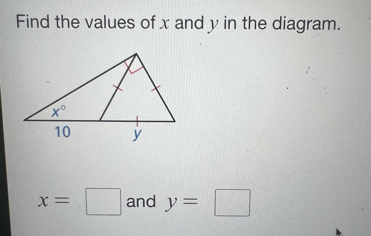 Find the values of x and y in the diagram.
to
10
X =
y
and y=