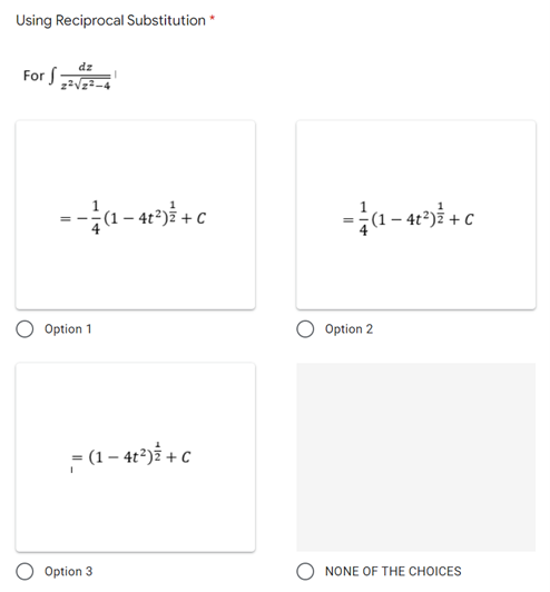 Using Reciprocal Substitution *
dz
For S
Option 1
Option 2
= (1– 4t°) + c
Option 3
O NONE OF THE CHOICES
