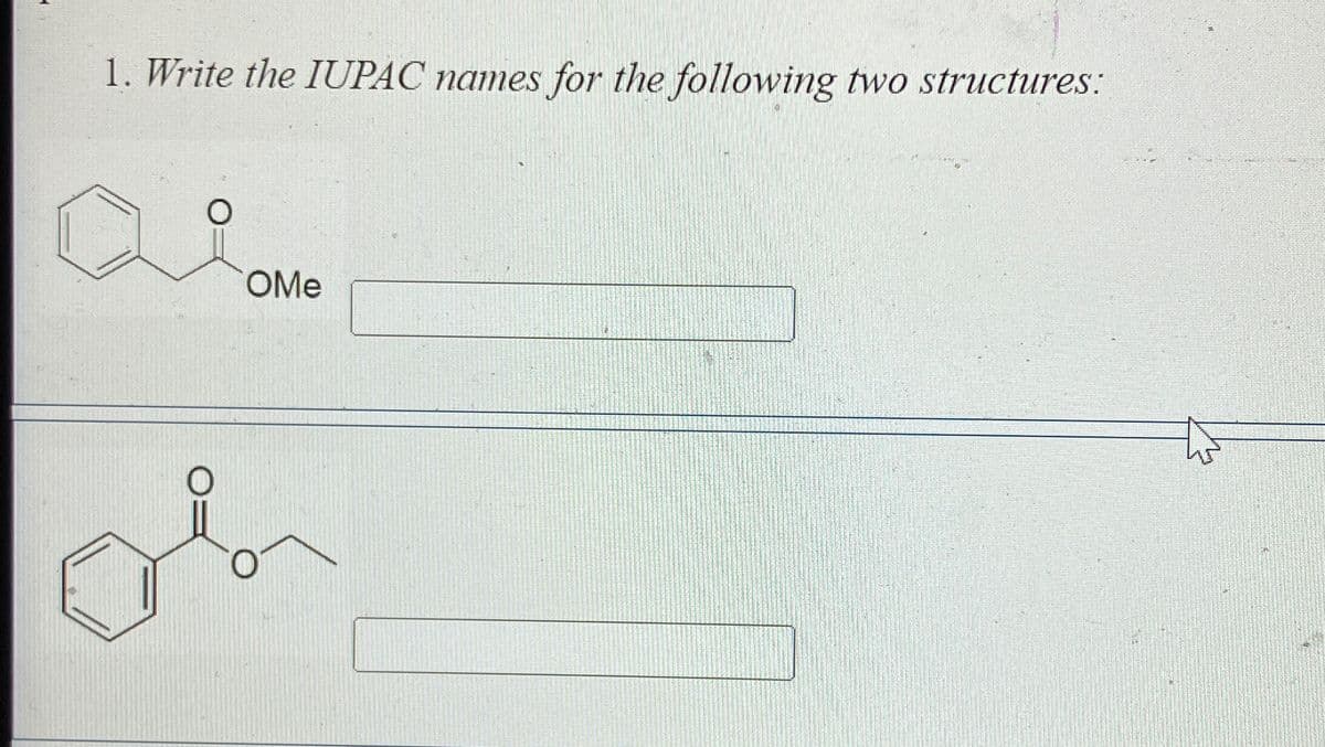 1. Write the IUPAC names for the following two structures:
O
ai
OMe
V