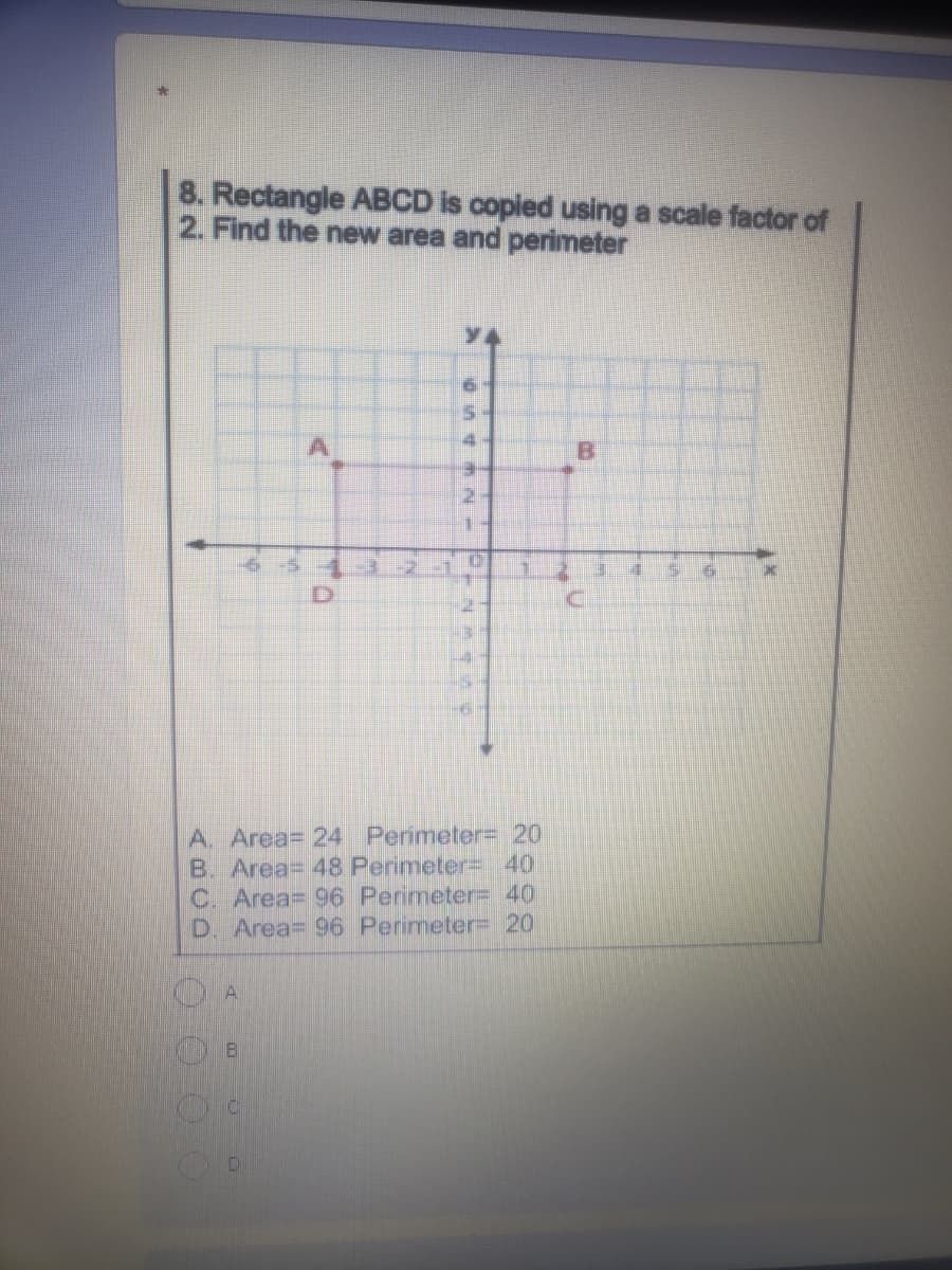 Rectangle ABCD is copied using a scale factor of
-Find the new area and perimeter
