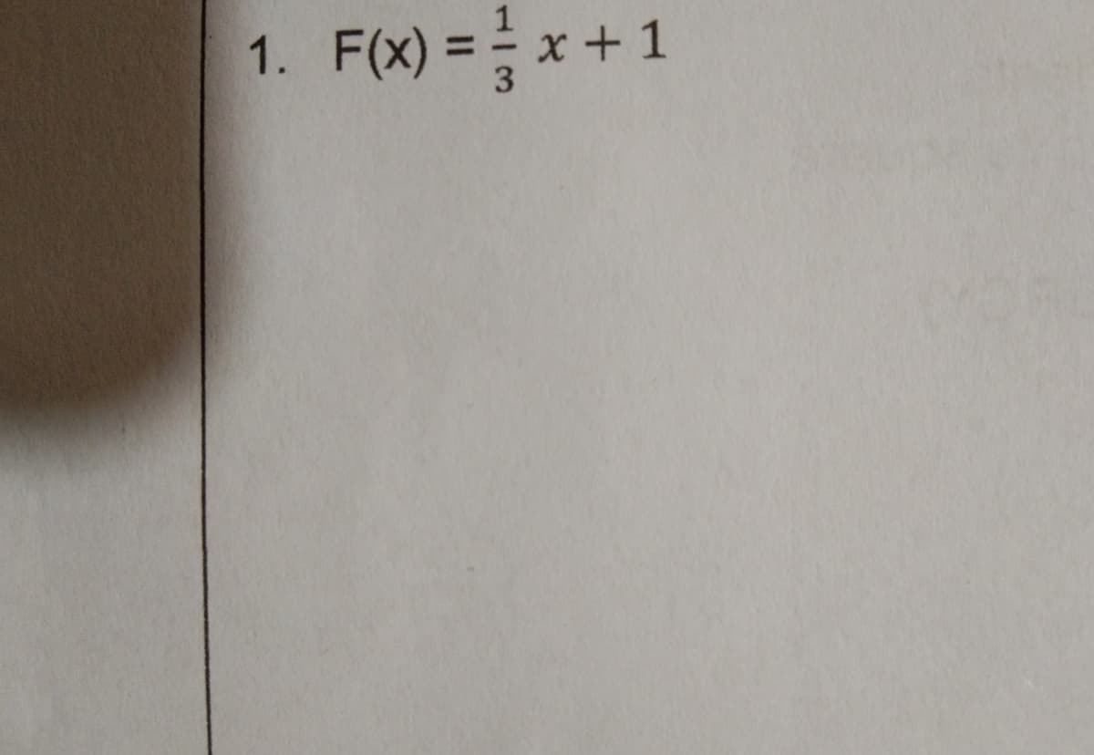 1. F(x) = x+ 1
