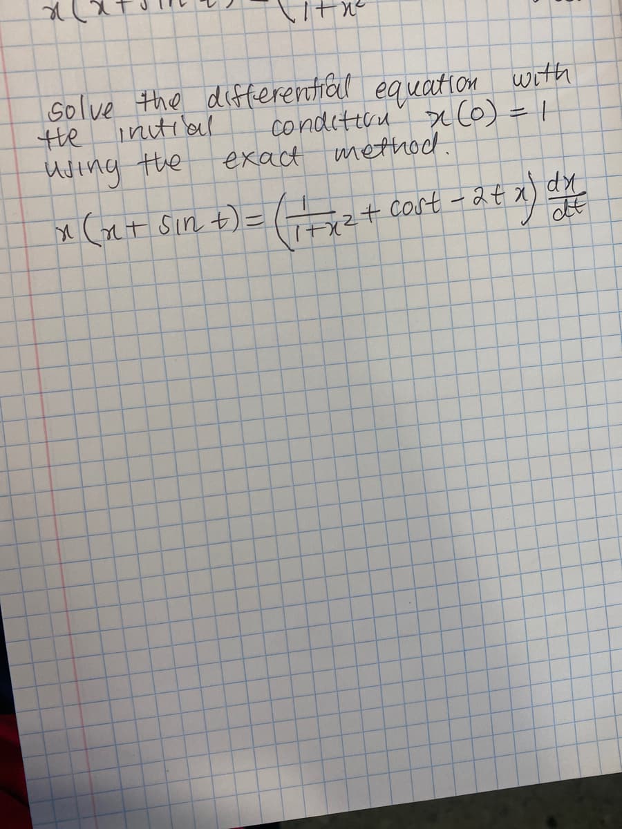 solve the differential equation with
intibal
the
Hding the
condetiru D (0) = |
exact method.
(nt sin t)=
Z+ Cost
