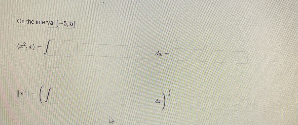 On the interval [-5,5]
(2²³, 2) =
1241-(1
dx =
dax)²