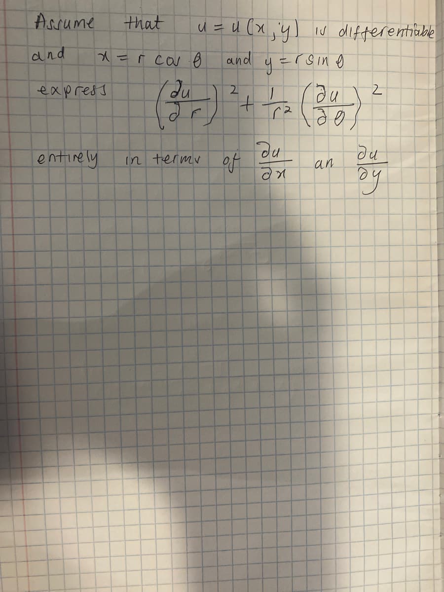 Asrume
that
u = U (x,y) iu differentiable
and
and
y =
express
entinely
in termy
of
an
