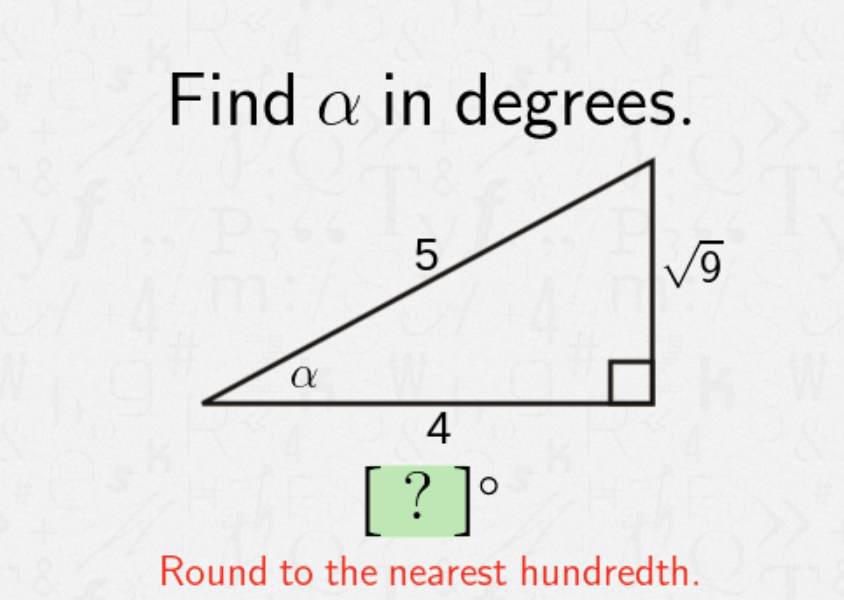 Find a in degrees.
5.
6,
4
[? ]°
Round to the nearest hundredth.
