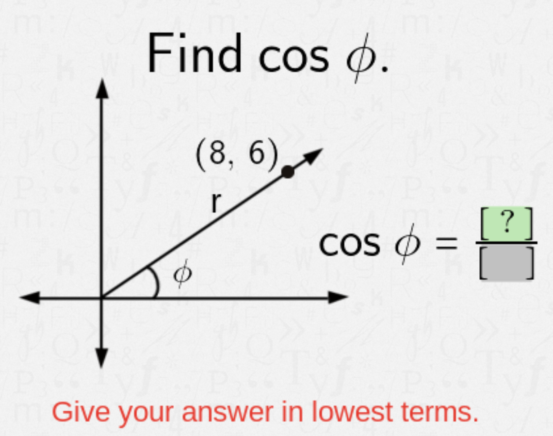 Find cos o.
(8, 6)
?
COS O
Give your answer in lowest terms.
