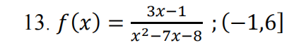 Зх-1
13. f (x) =
;(-1,6]
х2—7х-8
