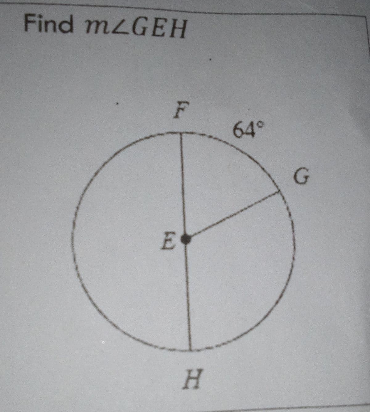 Find mLGEH
F
64°
H.
