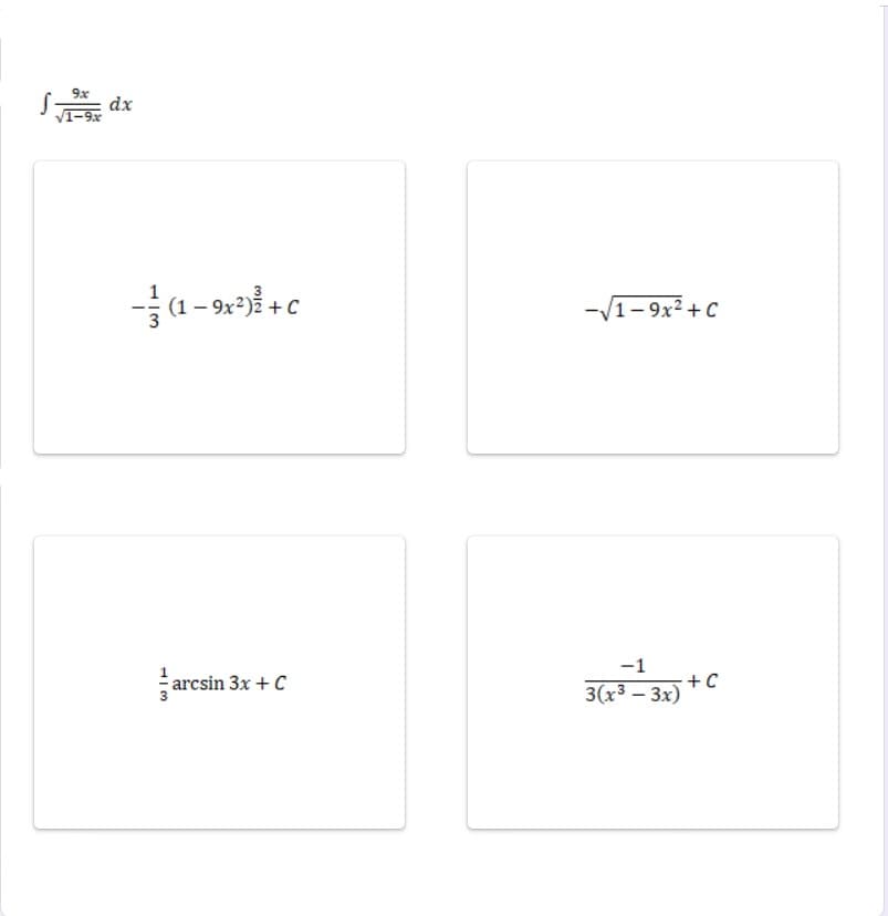 S dx
- (1- 9x?) +c
-/1-9x2 + C
-1
arcsin 3x + C
3(x³ – 3x)
