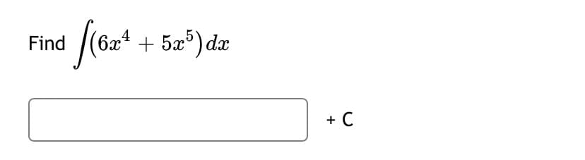 Find (6*
4
+ 5æ") dr
+ C
