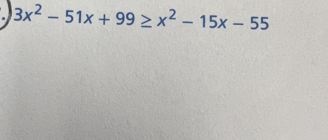 2
3x² - 51x + 99 2x² - 15x - 55