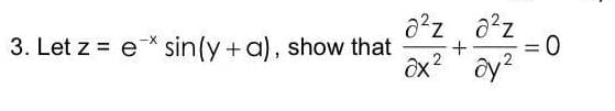 a'z a?z
3. Let z = e* sin(y + a), show that
ôx? ay?
