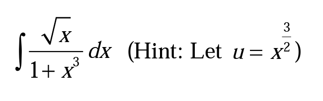 3
√x
dx (Hint: Let u = x²)
3
1+x