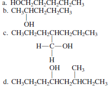 a. HOCH,CH,CH,CH,CH3
b. CH;CHCH,CH,CH3
ÓH
с. СH:CH-CH-CНCH-CH-CH3
H-C-OH
H
OH
CH3
d. CH;CH,CH,CHCH,CHCH;CH3
