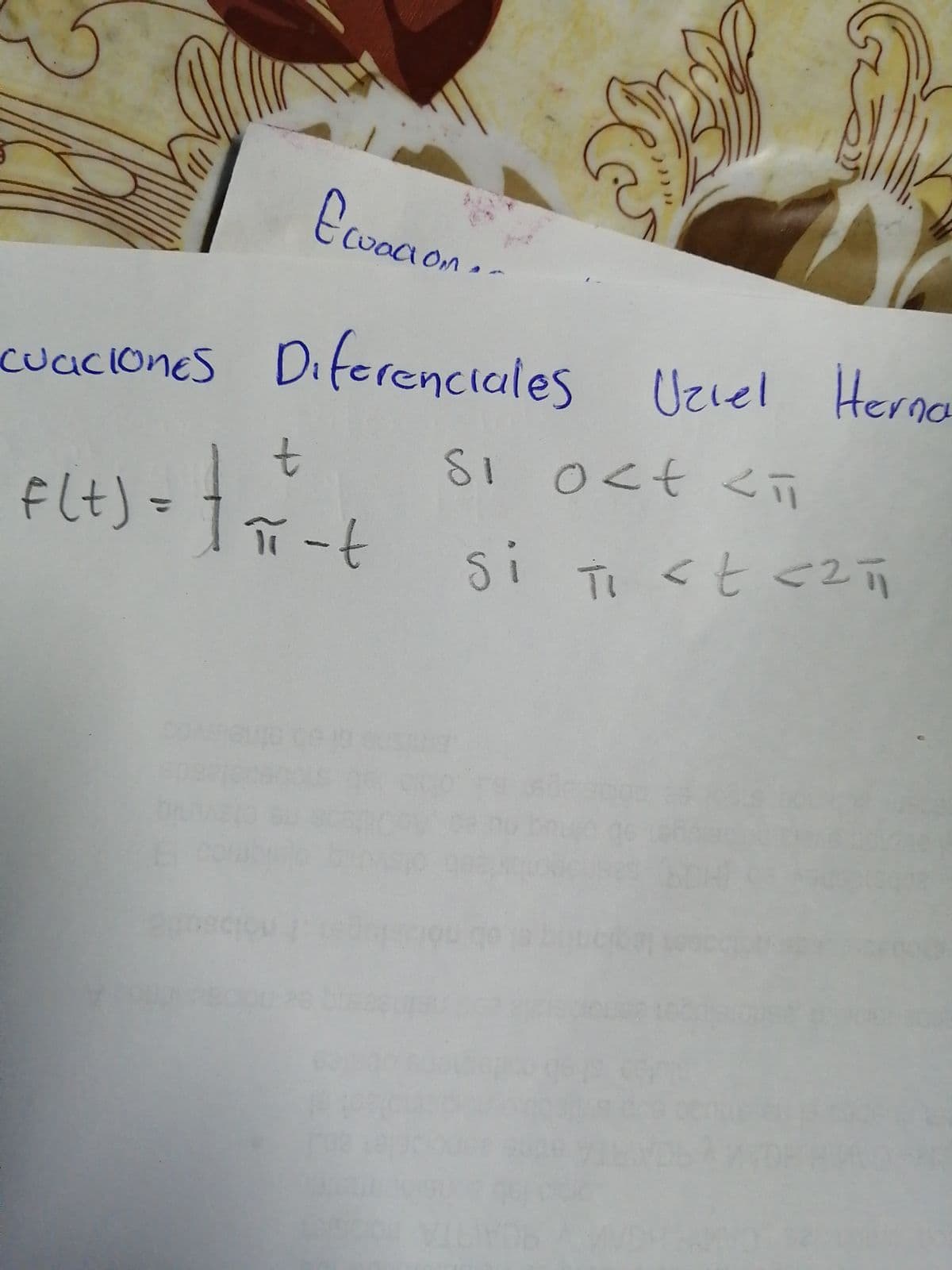 Cuaaon
cuaclones Diterenciales
Uziel Herna
12
S1 0<t んゴ
Flt)=1 ーヒ
ii
2.
Ti
