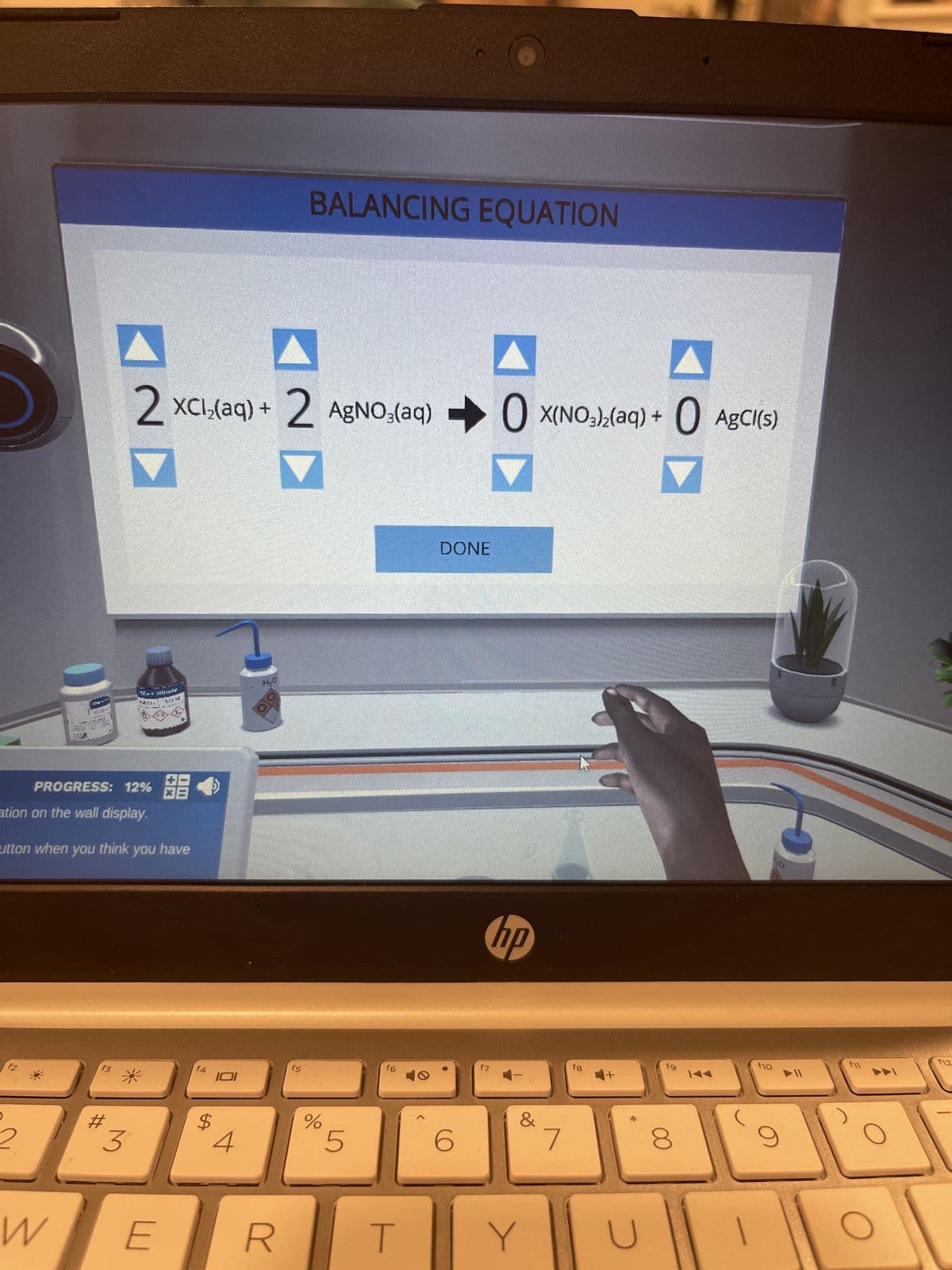 ### Balancing Chemical Equations

This interactive module helps students learn how to balance chemical equations. The equation shown on the screen is a part of the exercise:

\[ \mathbf{2} \; \text{XCl}_2 (\text{aq}) + \mathbf{2} \; \text{AgNO}_3 (\text{aq}) \rightarrow \mathbf{0} \; \text{X(NO}_3\text{)_2 (\text{aq})} + \mathbf{0} \; \text{AgCl (s)} \]

The goal is to adjust the coefficients (the numbers in front of each compound) to ensure that the same number of each type of atom appears on both sides of the equation. The text above each compound shows the number to be adjusted, indicated by blue up and down arrows.

#### Diagram Explanation:

- **The Reaction Box:** 
  - On the left side of the arrow are the reactants: \( \text{XCl}_2 (\text{aq}) \) and \( \text{AgNO}_3 (\text{aq}) \).
  - On the right side of the arrow are the products: \( \text{X(NO}_3\text{)_2 (\text{aq})} \) and \( \text{AgCl (s)} \).
  
- **Interactivity:**
  - Users can increase or decrease the coefficients by clicking on the blue up and down arrows displayed above each compound.
  - The specified coefficients currently are for \( \text{XCl}_2 \) and \( \text{AgNO}_3 \) being 2 each, and \( \text{X(NO}_3\text{)_2} \) and \( \text{AgCl} \) being 0 each, indicating that the products need to be balanced.
 
- **Progress Indicator:**
  - Located on the bottom left, it shows that 12% of the module is completed, and also has instructional text prompting users to click 'done' when they think they have balanced the equation correctly.

This setup allows users to actively engage in balancing equations, reinforcing their understanding of the conservation of mass and the stoichiometric relationships in chemical reactions.