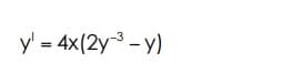 y' = 4x(2y-³-y)